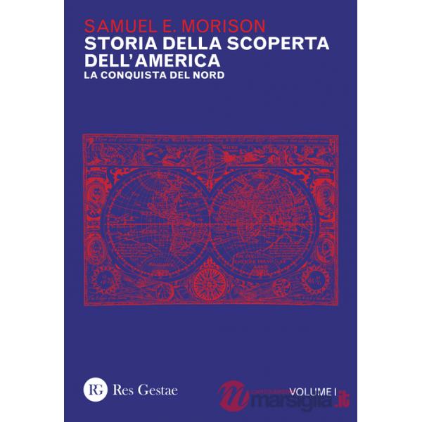 Storia della scoperta dell'America. Vol. 1: La conquista del Nord