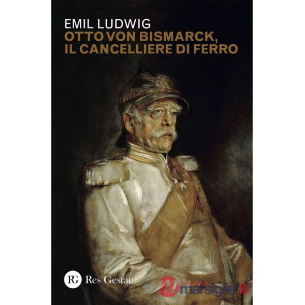 Otto von Bismark, il cancelliere di ferro