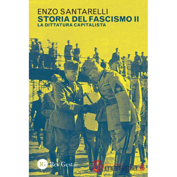 Storia del fascismo. Vol. 2: La dittatura capitalista