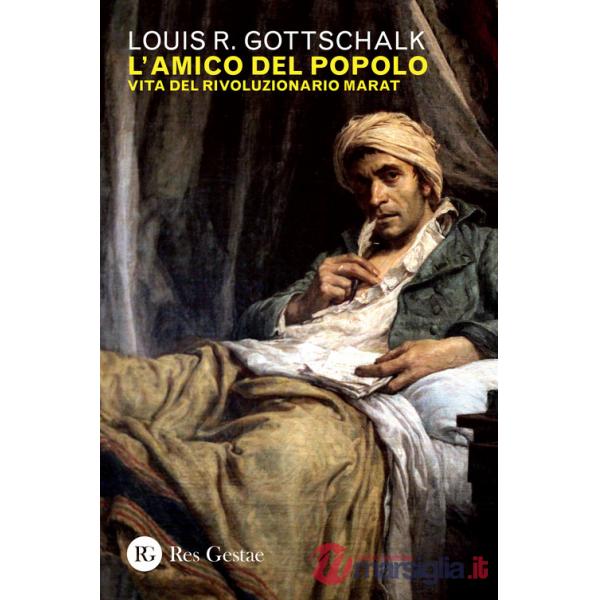 Amico del popolo. Vita del rivoluzionario Marat (L')