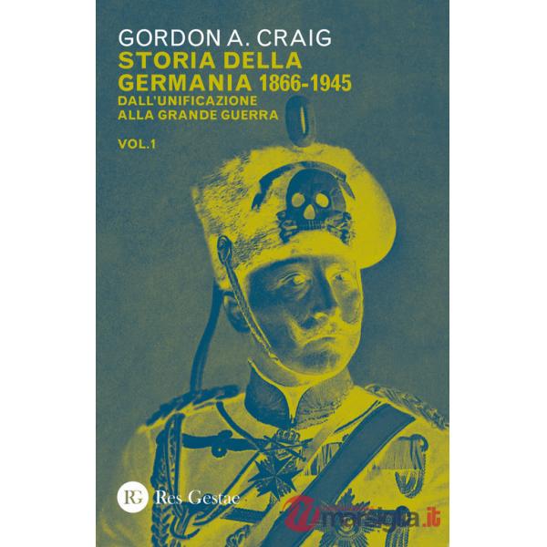 Storia della Germania 1866-1945. Vol. 1: Dall'unificazione alla Grande Guerra