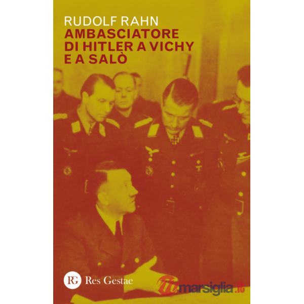 Ambasciatore di Hitler a Vichy e Salò