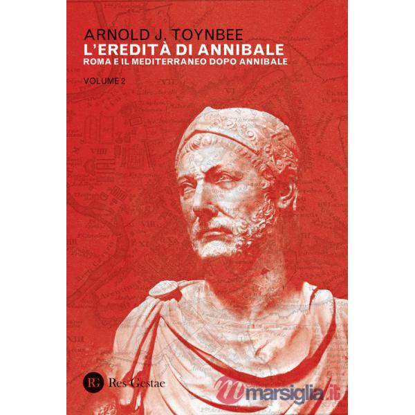 Eredità di Annibale (L'). Vol. 2: Roma e il Mediterraneo dopo Annibale