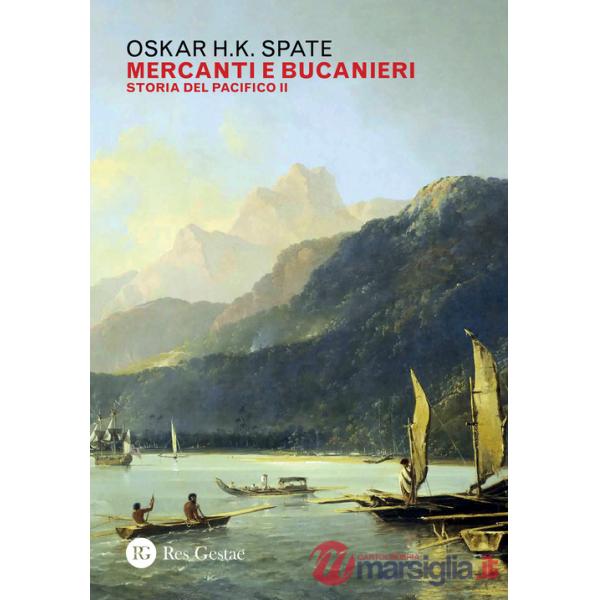Storia del Pacifico. Vol. 2: Mercanti e bucanieri