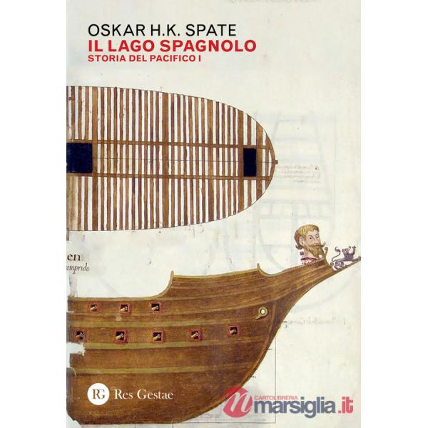 Storia del Pacifico. Vol. 1: Il lago spagnolo
