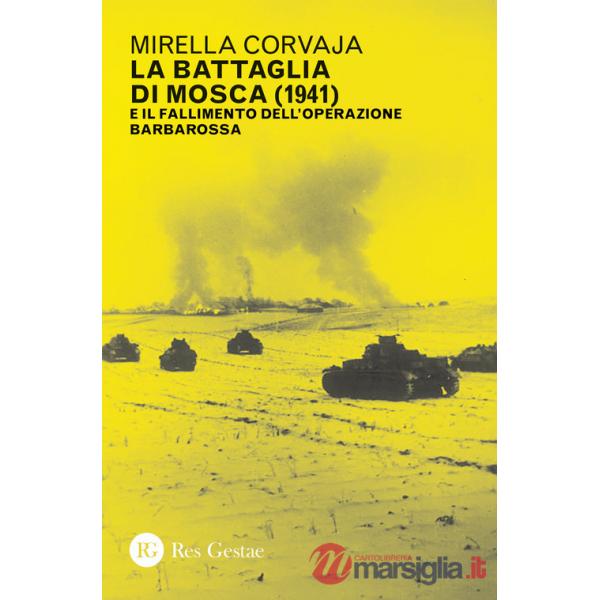Battaglia di Mosca (1941) e il fallimento dell'Operazione Barbarossa (La)