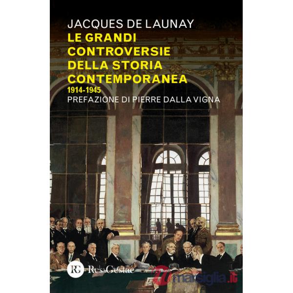 Grandi controversie della storia contemporanea 1914-1945 (Le)