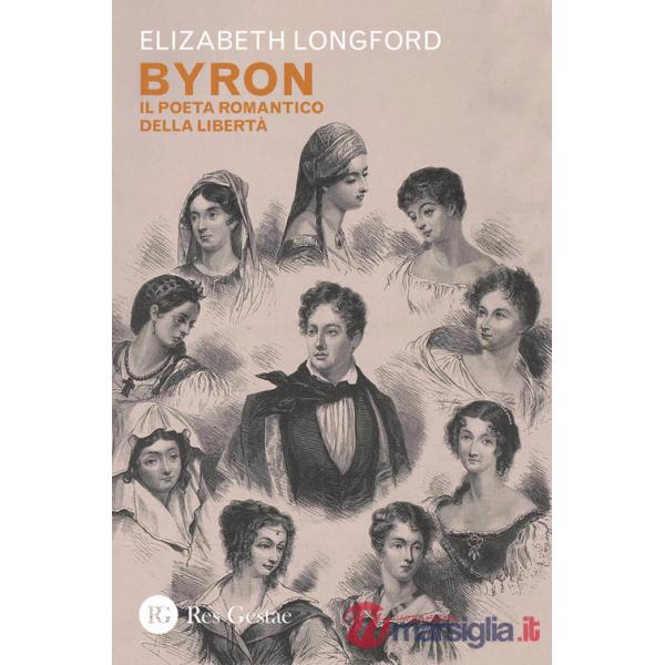 Byron. Il poeta romantico della libertà
