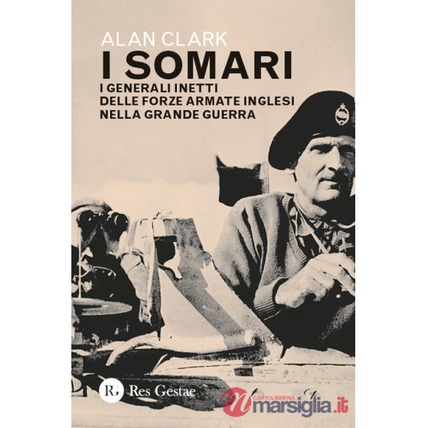 Somari. I generali inetti delle forze armate inglesi nella Grande Guerra (I)