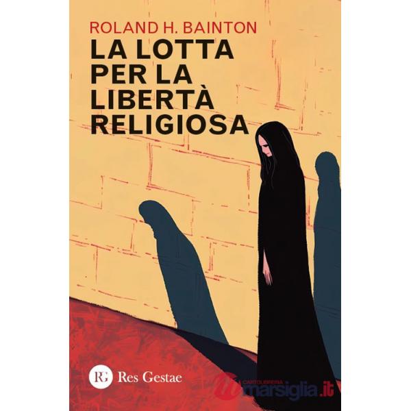 Lotta per la libertà religiosa (La)