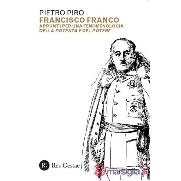 Francisco Franco. Appunti per una fenomenologia della potenza e del potere