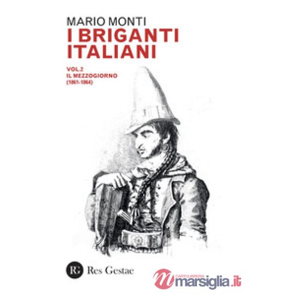 Briganti italiani (I). Vol. 2: Il Mezzogiorno (1861-1864)