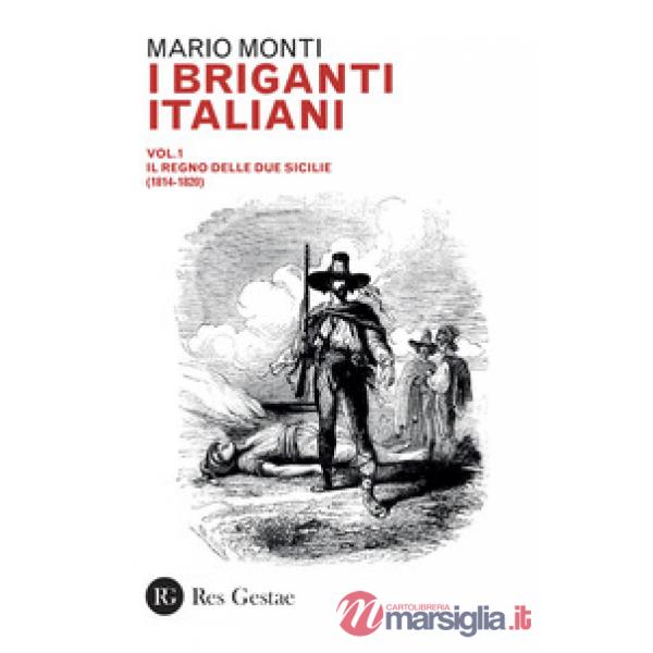 Briganti italiani (I). Vol. 1: Il Regno delle Due Sicilie (1814-1820)