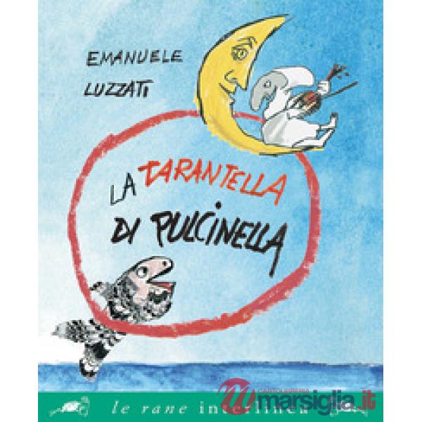 Tarantella di Pulcinella. Nuova ediz. (La)
