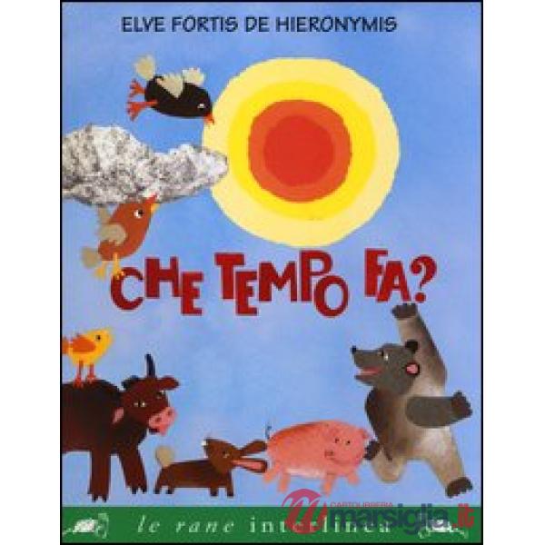 Che tempo fa? Ediz. illustrata