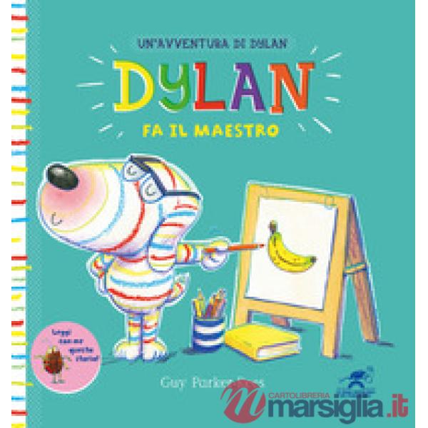 Dylan fa il maestro. Ediz. a colori