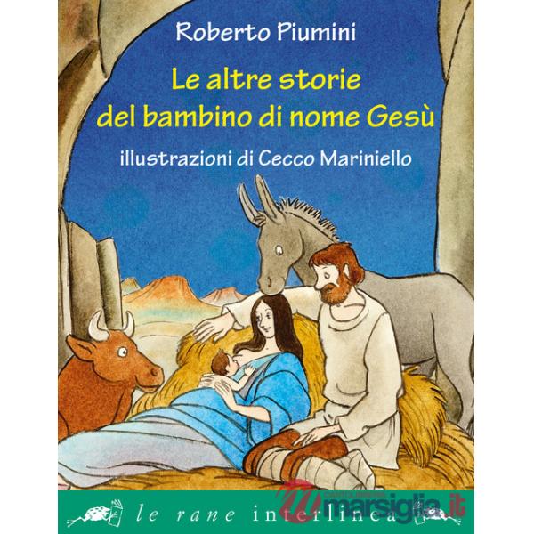 Altre storie del bambino di nome Gesù. Ediz. illustrata (Le)