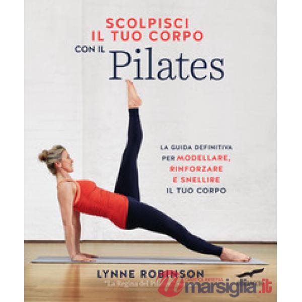 Scolpisci il tuo corpo con il pilates