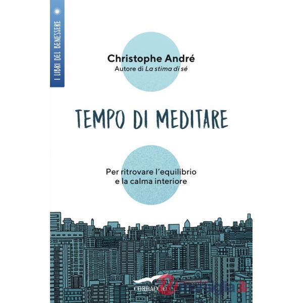 Tempo di meditare. Per ritrovare l'equilibrio e la calma interiore