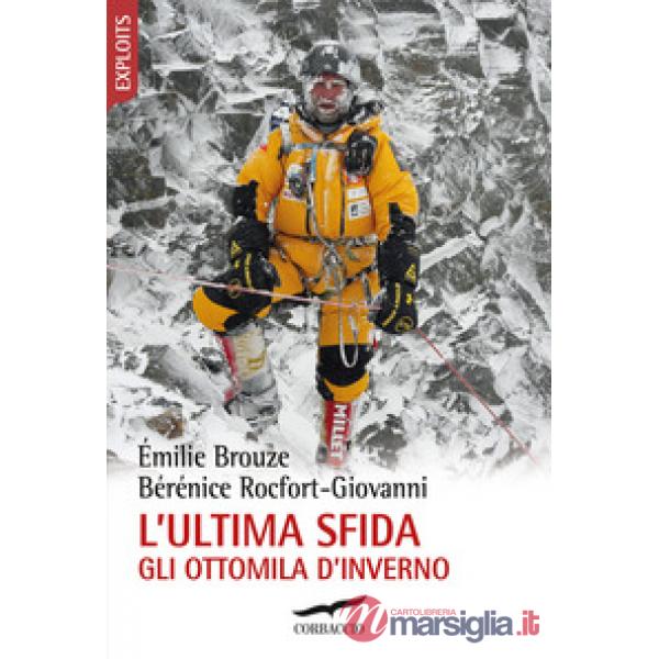 Ultima sfida. Gli ottomila d'inverno (L')