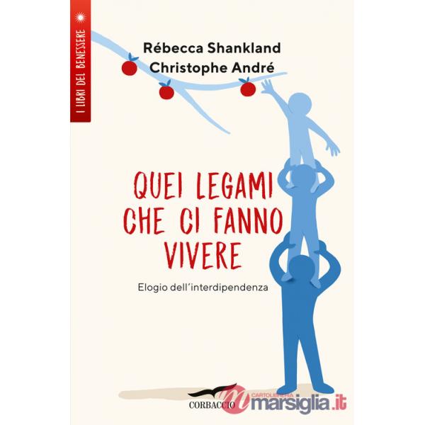 Quei legami che ci fanno vivere. Elogio dell'interdipendenza