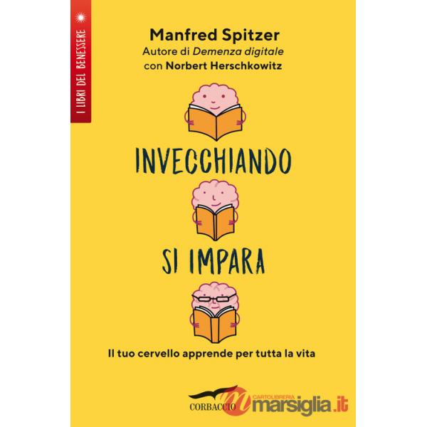 Invecchiando si impara. Il tuo cervello apprende per tutta la vita