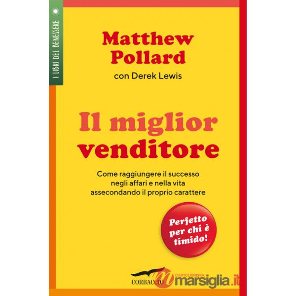 Miglior venditore. Come raggiungere il successo negli affari e nella vita assecondando il proprio carattere (Il)