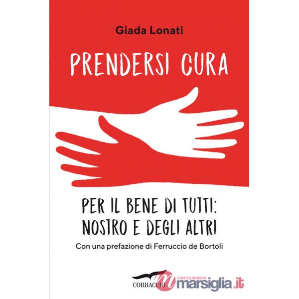 Prendersi cura. Per il bene di tutti: nostro e degli altri