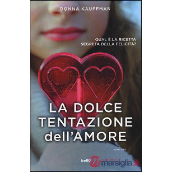 Dolce tentazione dell'amore (La)