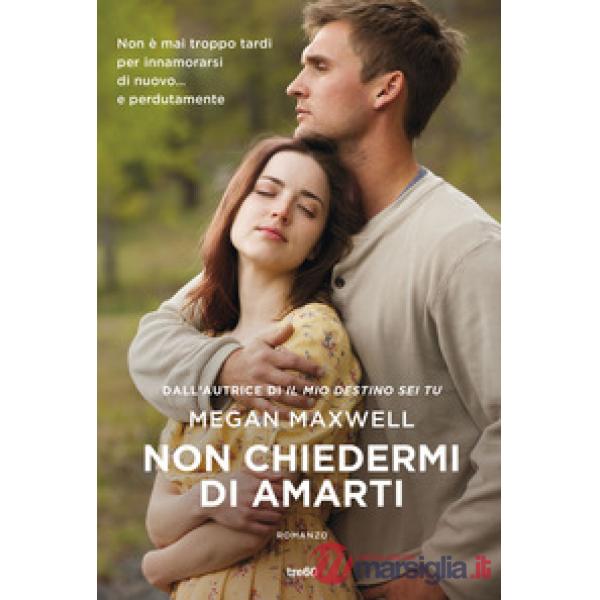 Non chiedermi di amarti