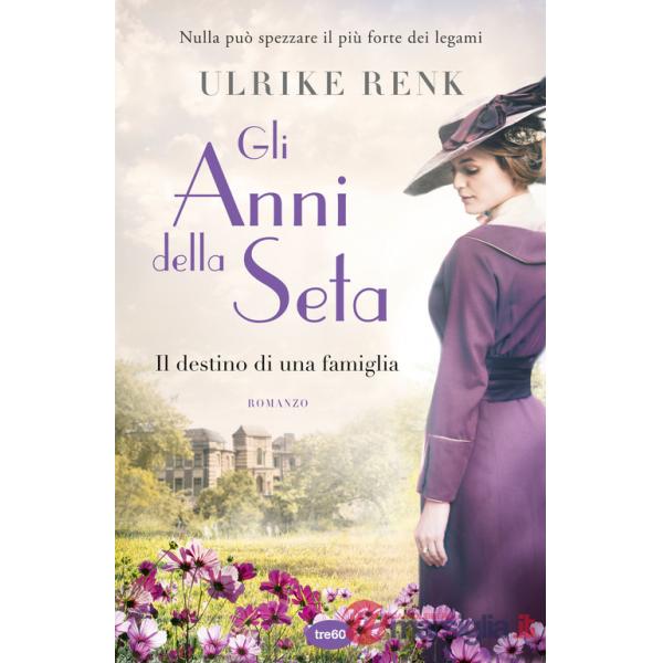 Anni della seta. Il destino di una famiglia (Gli)