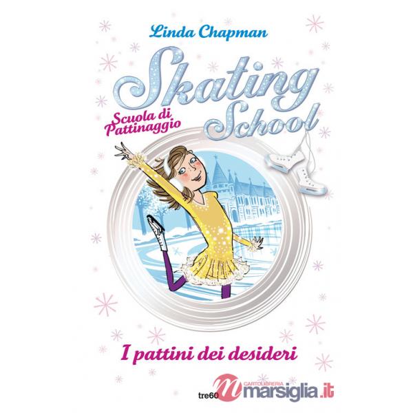 Pattini dei desideri. Skating School. Scuola di pattinaggio (I)