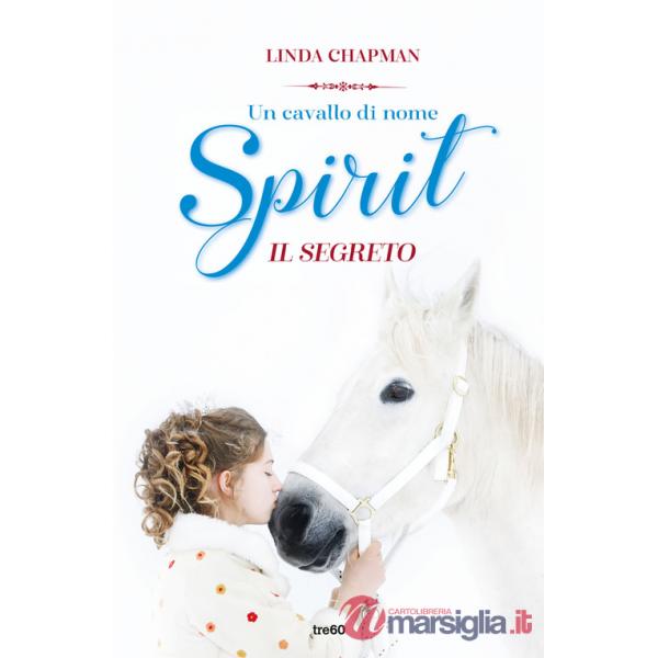 Cavallo di nome Spirit. Il segreto (Un)
