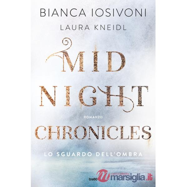 Sguardo dell'ombra. Midnight chronicles (Lo)