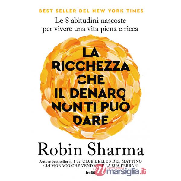 Ricchezza che il denaro non ti può dare (La)