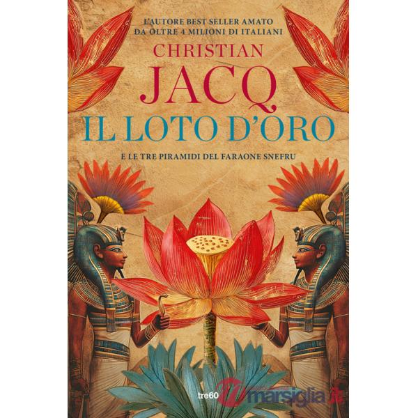 Loto d'oro. E le tre piramidi del faraone Snefru (Il)
