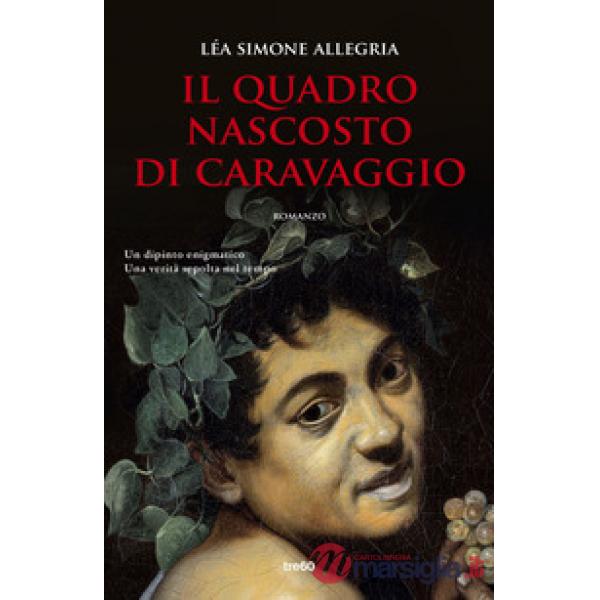 Quadro nascosto di Caravaggio (Il)