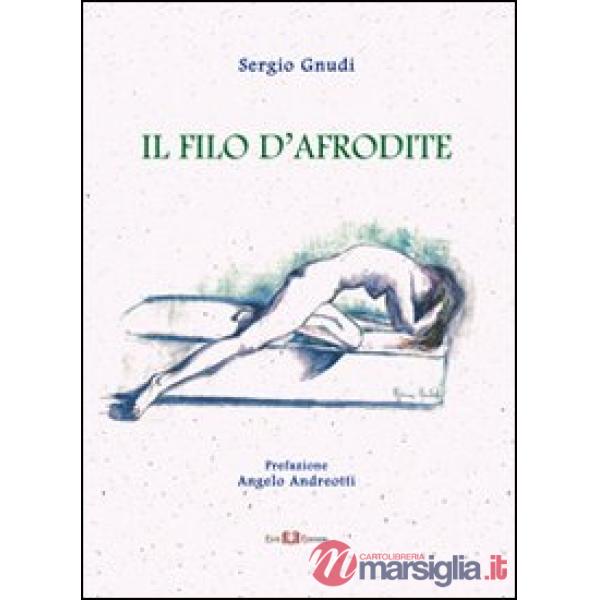 Filo d'Afrodite. Ode, epigrammi, dialoghi (Il)