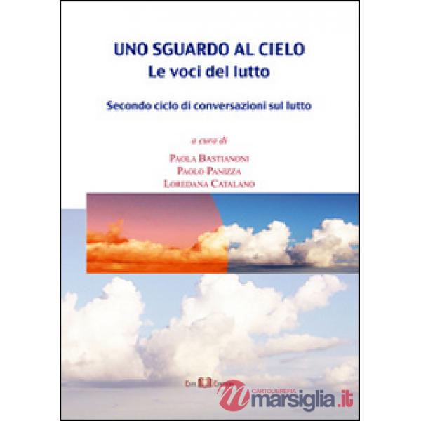Sguardo al cielo. Le voci del lutto (Uno)