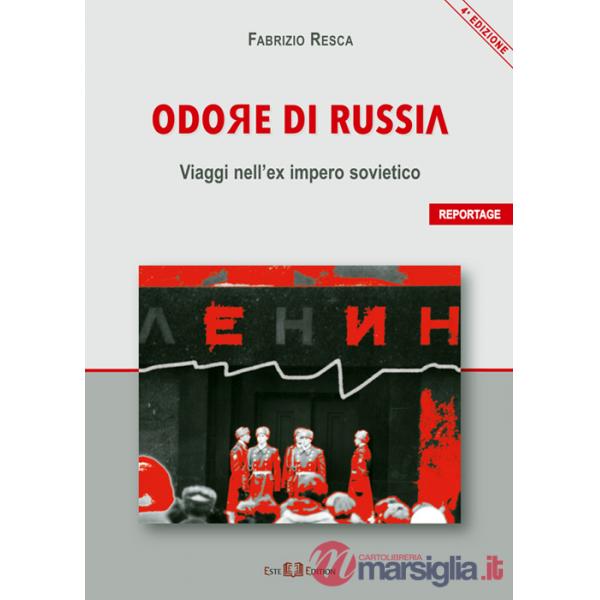 Odore di Russia. Viaggi nell'ex impero sovietico