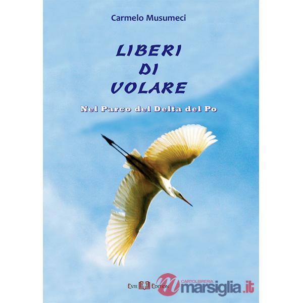 Liberi di volare. Nel parco del Delta del Po