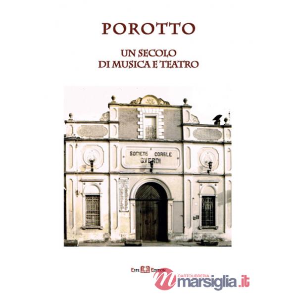 Porotto. Un secolo di musica e teatro