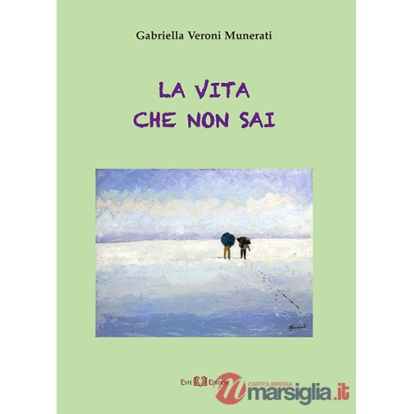 Vita che non sai. Nuova ediz. (La)