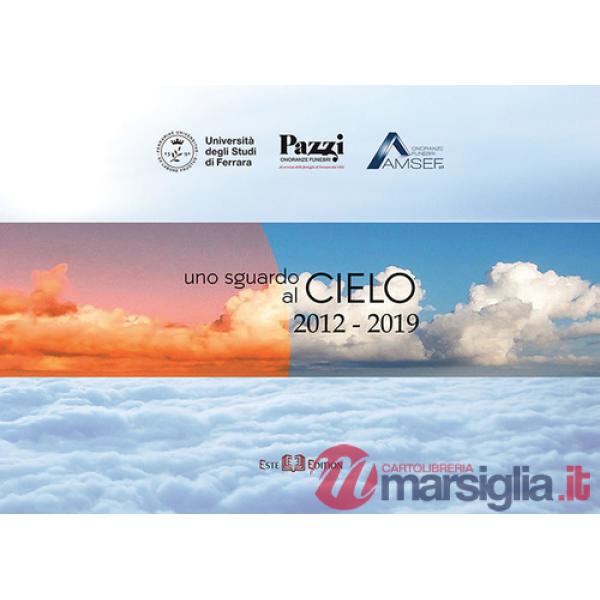 Sguardo al cielo 2012-2019 (Uno)