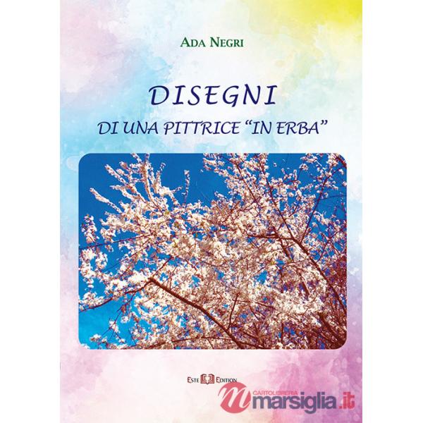 Ada Negri. Disegni di una pittrice «in erba». Ediz. illustrata