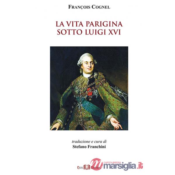 Vita parigina sotto Luigi XVI (La)