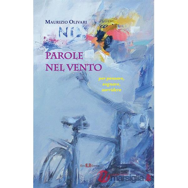 Parole nel vento. Per pensare, sognare, sorridere