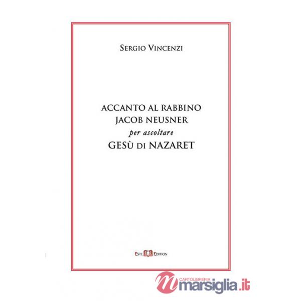 Accanto al rabbino Jacob Neusner per ascoltare Gesù di Nazaret