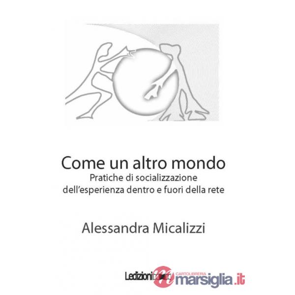 Come un altro mondo. Pratiche di socializzazione dell'esperienza della perdita d