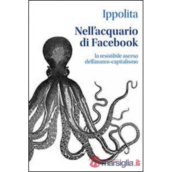 Nell'acquario di facebook. La resistibile ascesa dell'anarco-capitalismo